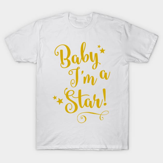 Baby, I'm a Star! T-Shirt by printabelle